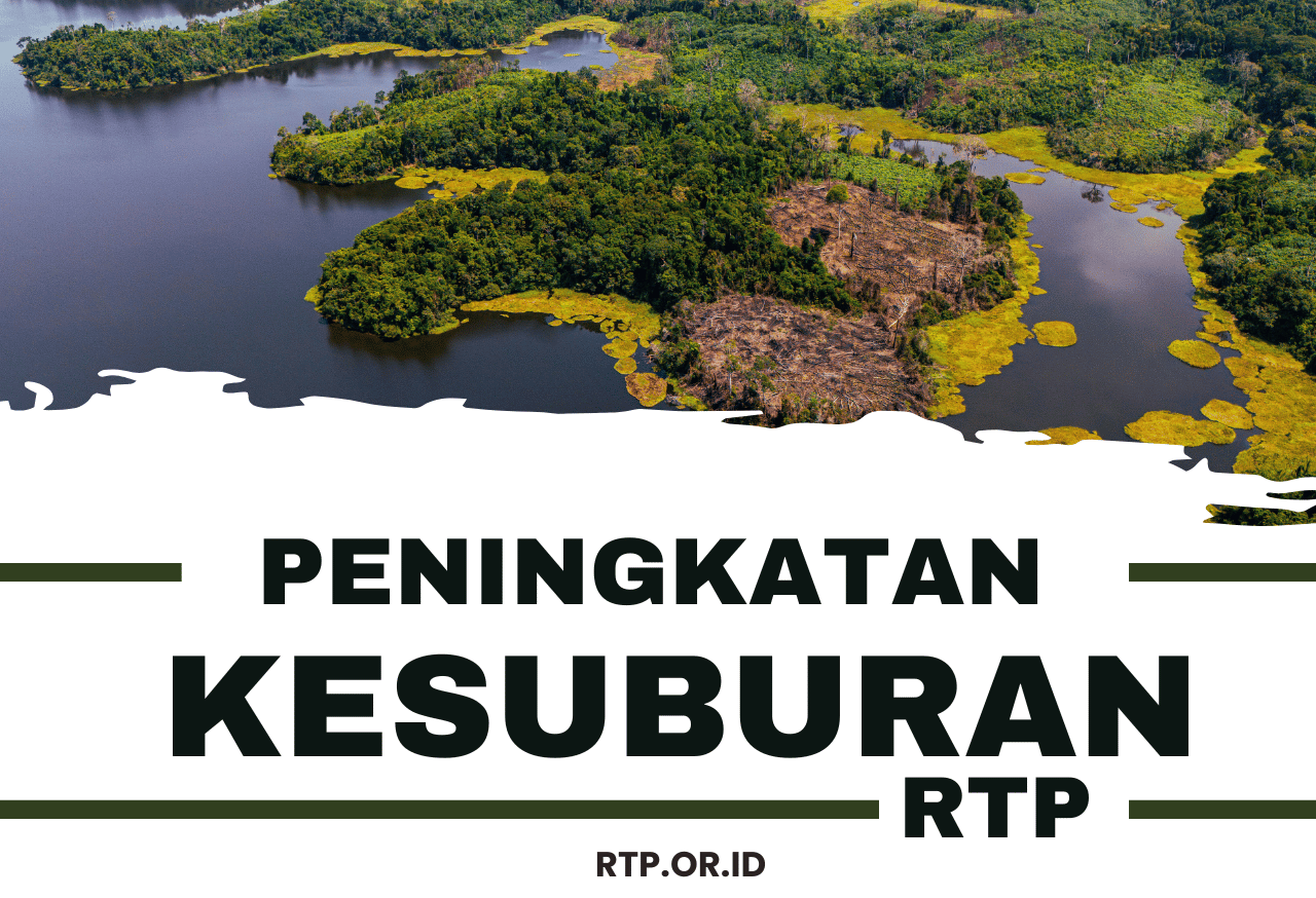 Peningkatan Kesuburan RTP