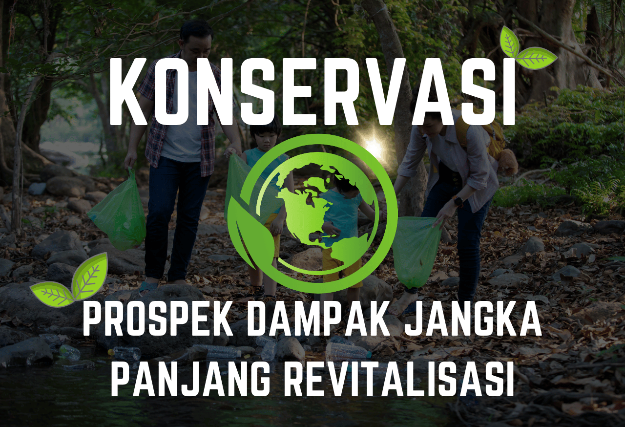 Prospek Dampak Jangka Panjang Revitalisasi